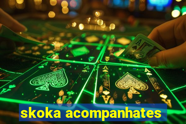 skoka acompanhates